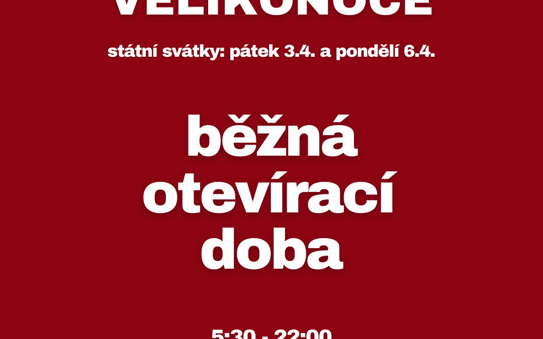 Velikonoční otvíračka u nás beze změny